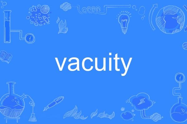 vacuity vacuity
