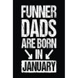 Funner Dads Are Born in January Funner Dads Are Born in January