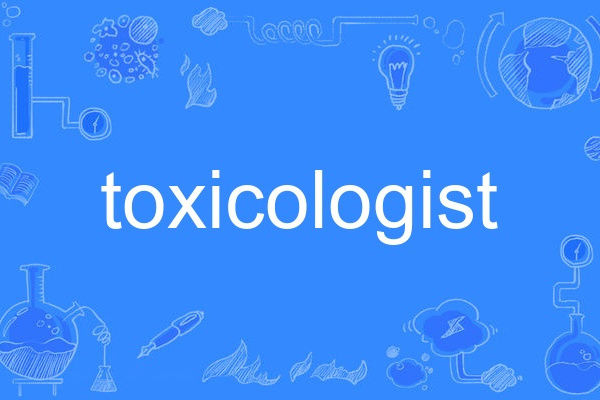 toxicologist toxicologist