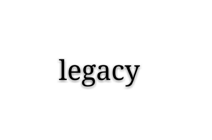 legacy(英文解釋)