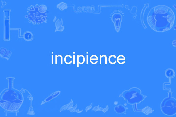 incipience incipience