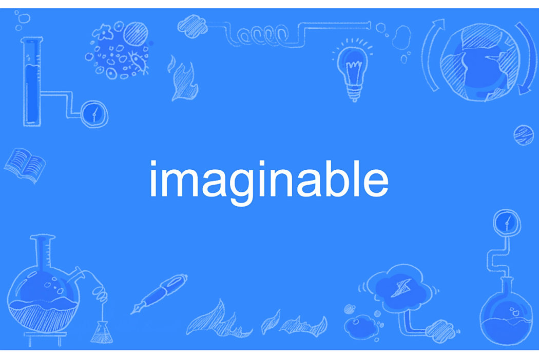imaginable imaginable