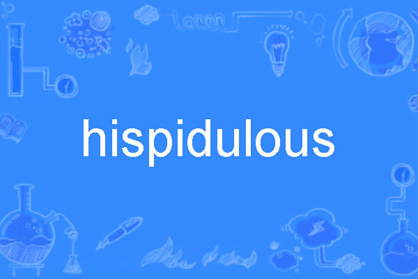 hispidulous hispidulous