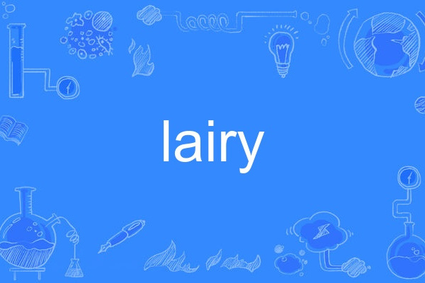 lairy lairy