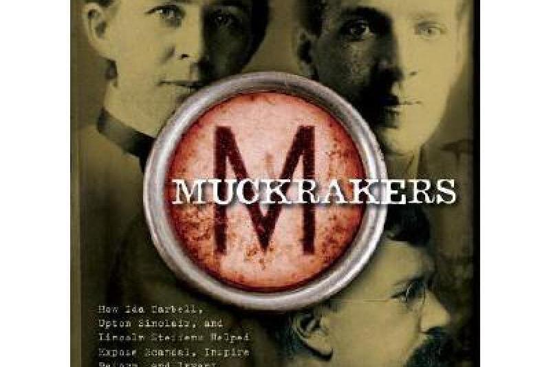 Muckrakers Muckrakers