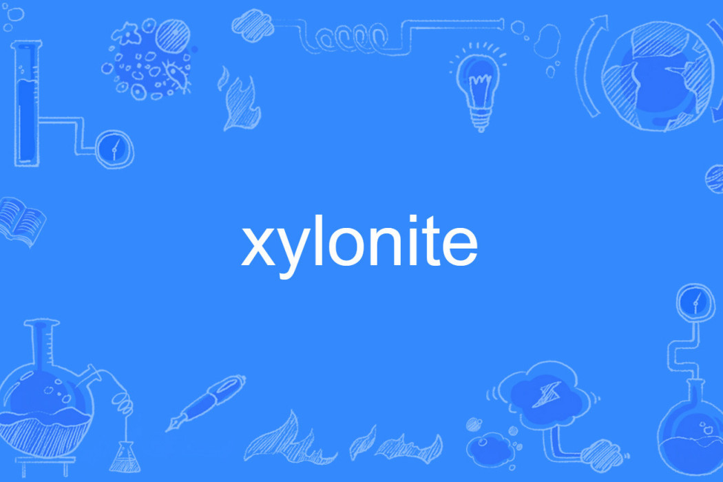 xylonite xylonite