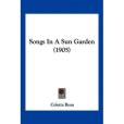 Songs in a Sun Garden Songs in a Sun Garden