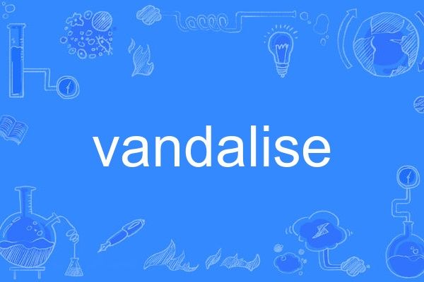 vandalise vandalise