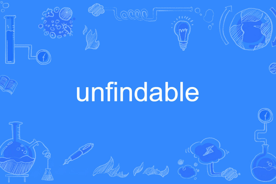 unfindable unfindable