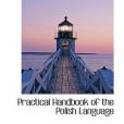 Practical Handbook of the Polish Language(Jos. F. (Joseph Francis John), Baluta著圖書) Practical Handbook of the Polish Language(Jos. F. (Joseph Francis John), Baluta著圖書)
