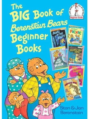 The Big Book of Berenstain Bears Beginner Books The Big Book of Berenstain Bears Beginner Books