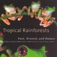 Tropical Rainforests Tropical Rainforests