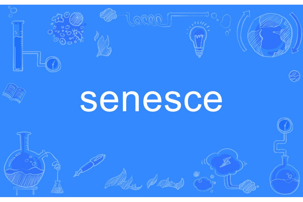 senesce senesce