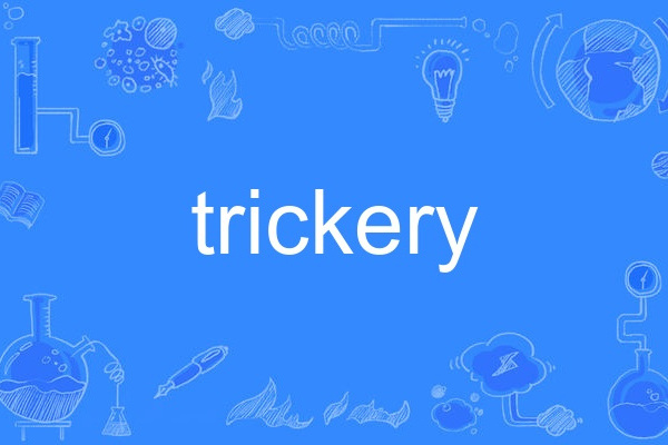 trickery trickery