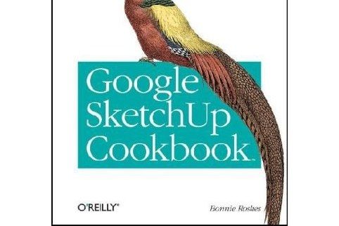 Google Sketchup Cookbook Google Sketchup Cookbook
