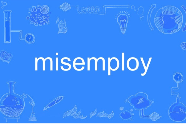 misemploy misemploy