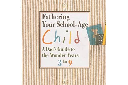 fathering your school-age child fathering your school-age child