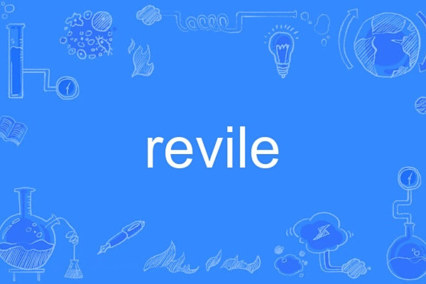 revile revile