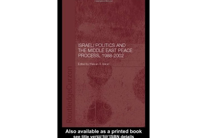 Israeli Politics and the Middle East Peace Process, 1988-2002 Israeli Politics and the Middle East Peace Process, 1988-2002