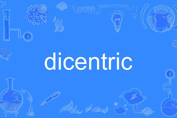 dicentric dicentric