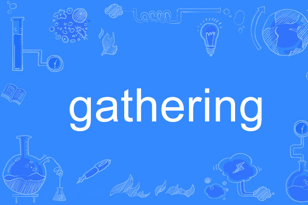 GATHERING GATHERING