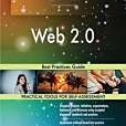Web 2.0: Best Practices Guide Web 2.0: Best Practices Guide