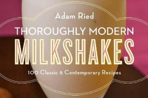 Thoroughly Modern Milkshakes Thoroughly Modern Milkshakes