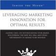 Leveraging Marketing Innovation for Optimal Results Leveraging Marketing Innovation for Optimal Results