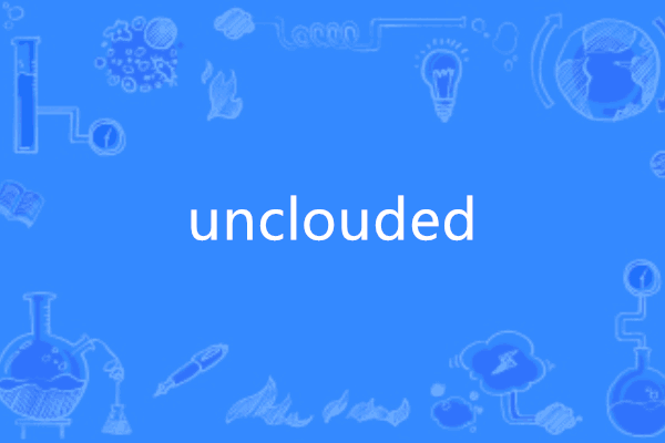 unclouded unclouded