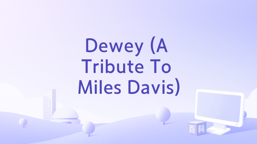 Dewey (A Tribute To Miles Davis) Dewey (A Tribute To Miles Davis)