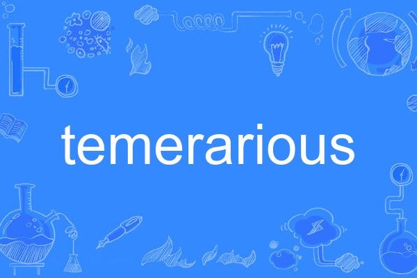 temerarious temerarious