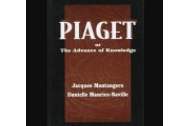 Piaget, or, the Advance of Knowledge Piaget, or, the Advance of Knowledge