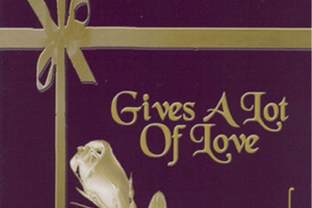 Gives A Lot Of Love Gives A Lot Of Love