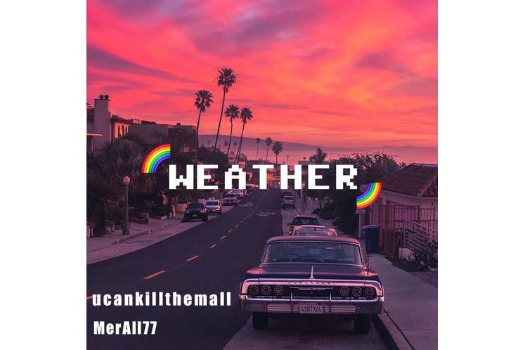 WEATHER(prod.bubbleboy) WEATHER(prod.bubbleboy)
