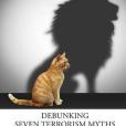 Debunking Seven Terrorism Myths Using Statistics Debunking Seven Terrorism Myths Using Statistics