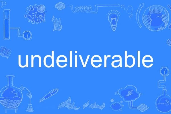 undeliverable undeliverable