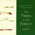 The Trees in My Forest The Trees in My Forest