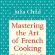 Mastering The Art of French Cooking, Volume One(2001年Alfred A. Knopf出版的圖書) Mastering The Art of French Cooking, Volume One(2001年Alfred A. Knopf出版的圖書)