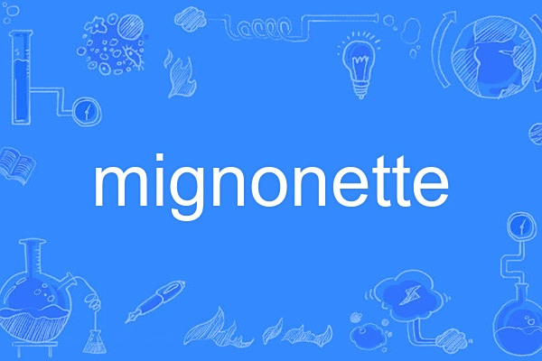 mignonette mignonette