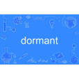 dormant dormant