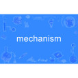 mechanism mechanism