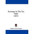 Evenings At The Tea Table Evenings At The Tea Table