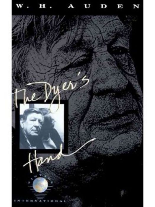 The Dyer\x27s Hand and Other Essays The Dyer\x27s Hand and Other Essays