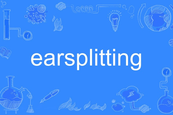earsplitting earsplitting