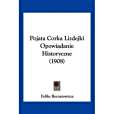 Pojata Corka Lizdejki Opowiadanie Historyczne Pojata Corka Lizdejki Opowiadanie Historyczne