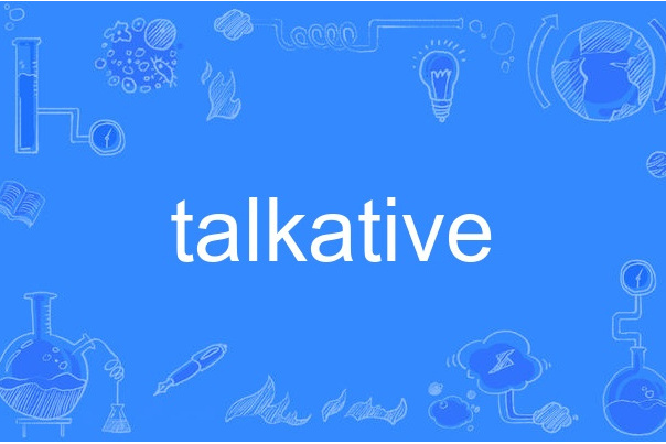 talkative