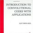 Introduction to Convolutional Codes with Applications Introduction to Convolutional Codes with Applications