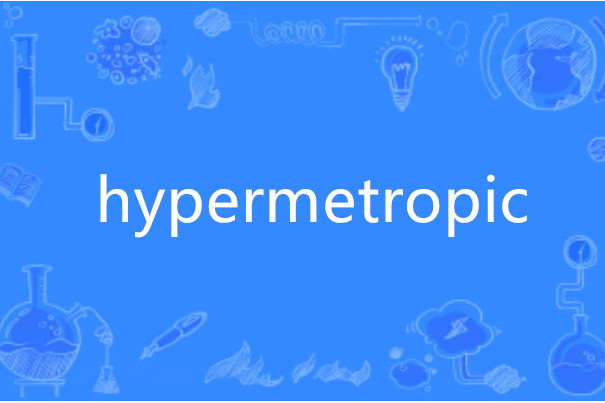 hypermetropic hypermetropic