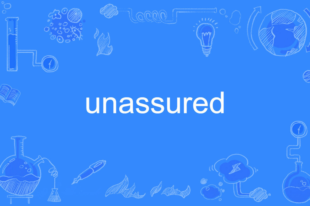 unassured unassured