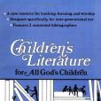Children\x27s Literature for All God\x27s Children Children\x27s Literature for All God\x27s Children